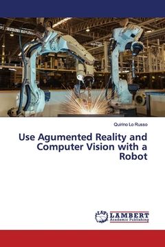 portada Use Agumented Reality and Computer Vision with a Robot (en Inglés)