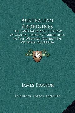 portada australian aborigines: the languages and customs of several tribes of aborigines in the western district of victoria, australia (en Inglés)