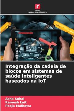 portada Integração da Cadeia de Blocos em Sistemas de Saúde Inteligentes Baseados na iot (en Portugués)