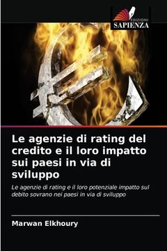 portada Le agenzie di rating del credito e il loro impatto sui paesi in via di sviluppo (en Italiano)