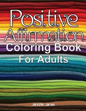 portada Positive Affirmation Coloring Book For Adults (en Inglés)