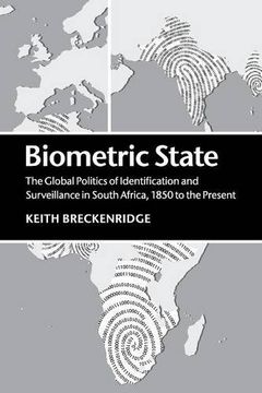portada Biometric State: The Global Politics of Identification and Surveillance in South Africa, 1850 to the Present 