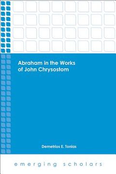 portada Abraham in the Works of John Chrysostom (en Inglés)