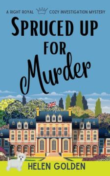 portada Spruced up for Murder: A Right Royal Cozy Investigation Series - Book 1 (en Inglés)