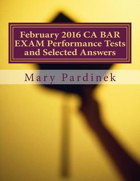portada February 2016 CA BAR EXAM Performance Tests and Selected Answers: Performance Tests and Selected Answers (in English)
