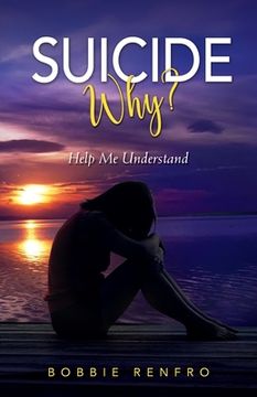 portada Suicide... Why? Help Me Understand (en Inglés)