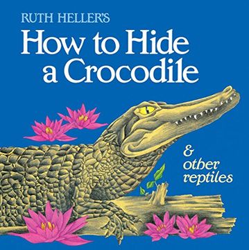 portada How to Hide a Crocodile & Other Reptiles (All Aboard Books (Paperback)) 