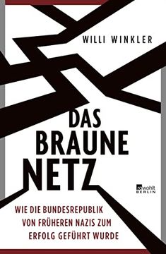 portada Das Braune Netz: Wie die Bundesrepublik von Früheren Nazis zum Erfolg Geführt Wurde (en Alemán)