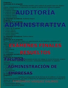 portada AuditorÍa Administrativa-exÁmenes Finales Resueltos: Facultad: AdministraciÓn De Empresas (spanish Edition) (in Spanish)