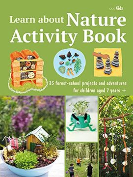 portada Learn about Nature Activity Book: 35 Forest-School Projects and Adventures for Children Aged 7 Years+ (en Inglés)