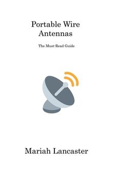 portada Portable Wire Antennas: The Must-Read Guide (en Inglés)