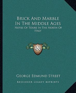 portada brick and marble in the middle ages: notes of tours in the north of italy