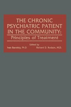 portada The Chronic Psychiatric Patient in the Community: Principles of Treatment (in English)