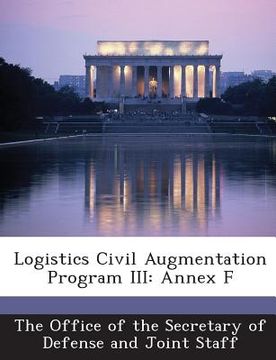 portada Logistics Civil Augmentation Program III: Annex F (en Inglés)