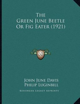 portada the green june beetle or fig eater (1921) (en Inglés)