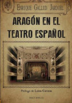portada ARAGÓN EN EL TEATRO ESPAÑOL (En papel)