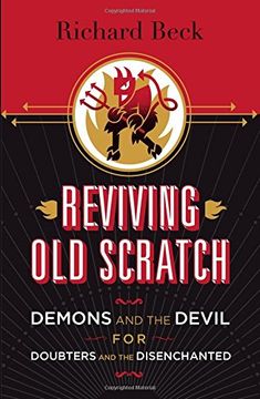 portada Reviving old Scratch: Demons and the Devil for Doubters and the Disenchanted 