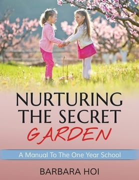 portada Nurturing the Secret Garden: A Guide to Reading Mastery (en Inglés)