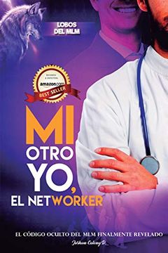 portada Mi Otro yo, el Networker: El Código Oculto del Multinivel Finalmente Revelado.