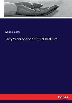 portada Forty Years on the Spiritual Rostrum (en Inglés)
