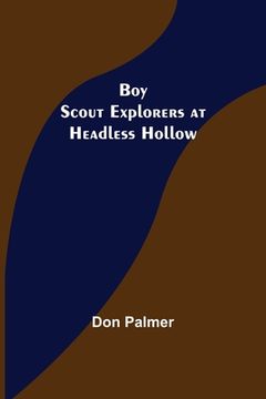 portada Boy Scout Explorers at Headless Hollow (en Inglés)