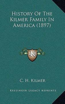 portada history of the kilmer family in america (1897) (en Inglés)