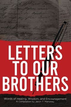 portada Letters To Our Brothers: Words of Healing, Wisdom, and Encouragement (en Inglés)