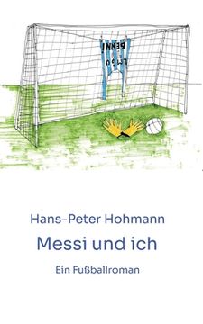 portada Messi und ich: Ein Fußballroman (en Alemán)