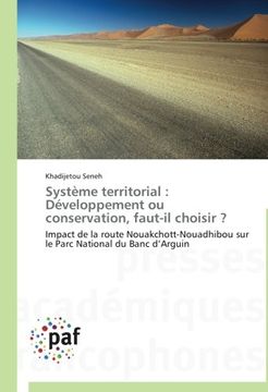 portada Système territorial : Développement ou conservation, faut-il choisir ?: Impact de la route Nouakchott-Nouadhibou sur le Parc National du Banc d'Arguin