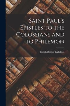 portada Saint Paul's Epistles to the Colossians and to Philemon (in English)