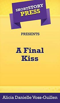 portada Short Story Press Presents a Final Kiss (en Inglés)