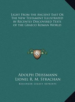portada light from the ancient east or the new testament illustratedlight from the ancient east or the new testament illustrated by recently discovered texts (en Inglés)