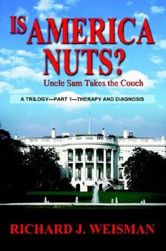 portada is america nuts?: uncle sam takes the couch (en Inglés)