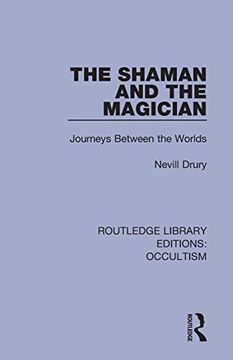 portada The Shaman and the Magician: Journeys Between the Worlds (Routledge Library Editions: Occultism) 