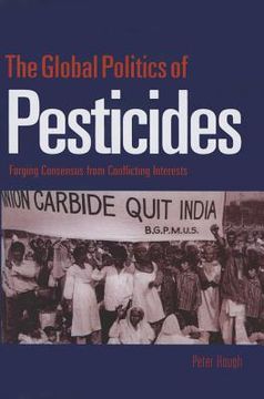 portada the global politics of pesticides: forging concensus from conflicting interests (en Inglés)