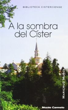 portada A la sombra del Císter (BIBLIOTECA CISTERCIENSE) (in Spanish)