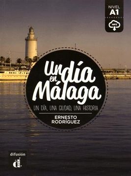 portada Un Dia En...: Un Dia En Malaga (a1) - Libro + Mp3 Descargable (spanish Edition) (in Spanish)