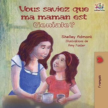 portada Vous Saviez que ma Maman est Géniale? French Kids'Book: Did you Know my mom is Awesome? (French Bedtime Collection) (in French)