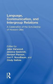 portada Language, Communication, and Intergroup Relations: A Celebration of the Scholarship of Howard Giles 