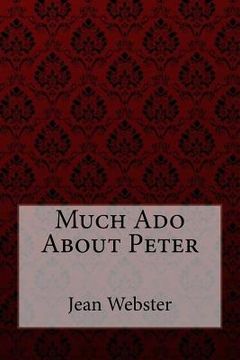 portada Much Ado About Peter Jean Webster (en Inglés)