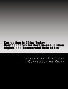 portada Corruption in China Today: Consequences for Governance, Human Rights, and Commercial Rule of Law