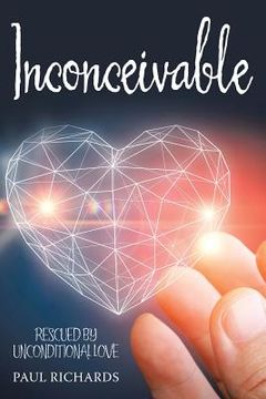 portada Inconceivable: Rescued by Unconditional Love (en Inglés)