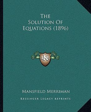 portada the solution of equations (1896) (en Inglés)