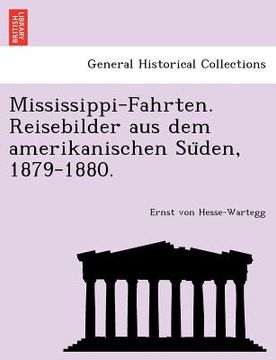 portada Mississippi-Fahrten. Reisebilder Aus Dem Amerikanischen Su Den, 1879-1880. (en Alemán)