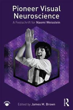 portada Pioneer Visual Neuroscience: A Festschrift for Naomi Weisstein (en Inglés)