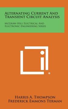 portada Alternating Current And Transient Circuit Analysis: McGraw-Hill Electrical And Electronic Engineering Series (in English)