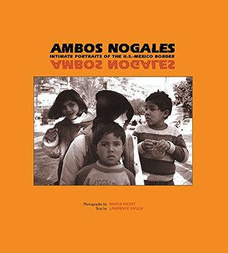 portada Ambos Nogales: Intimate Portraits of the U. S. -Mexico Border (School for Advanced Research Resident Scholar Book) (en Inglés)
