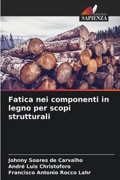 portada Fatica nei componenti in legno per scopi strutturali (in Italian)