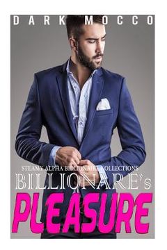 portada Billionaire's Pleasure: 4 Billionaire's Romance Short Stories Collection (en Inglés)