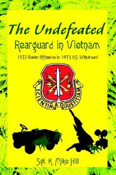 portada the undefeated: rearguard in vietnam (in English)